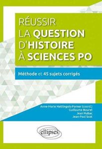Réussir la question d'histoire à Sciences Po - Scot Jean-Paul, Hattingois-Forner Anne-Marie, Bour