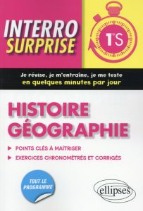Histoire géographie 1re S. Points clés à maîtriser, 83 exercices chronométrés et corrigés - Testu Frédéric - Tisserand Bernadette