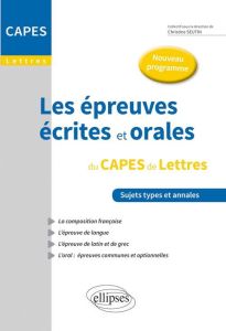 Les épreuves écrites et orales au CAPES de Lettres. Nouveau programme - Seutin Christine - Le Grandic Eric - Slama Marie-G