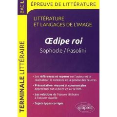 Littérature et langages de l'image Tle L. Oedipe roi, Sophocle/Pasolini - Bardet Guillaume - Caron Dominique