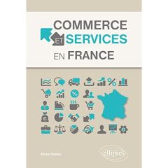 Commerce et services en France - Battiau Michel