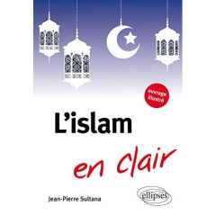 L'islam en clair - Sultana Jean-Pierre - Macagno Gilles