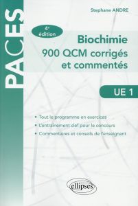 Biochimie. 900 QCM corrigés et commentés UE1, 4e édition - André Stéphane