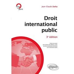 Droit international public. 3e édition - Zarka Jean-Claude