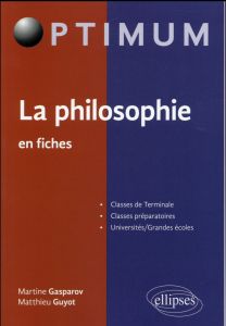 La philosophie en fiches - Gasparov Martine - Guyot Matthieu