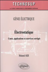 Electrostatique. Cours applications et exercices corrigés - Akbi Mohamed
