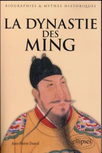 La dynastie des Ming - Duteil Jean-Pierre - Heuclin Jean