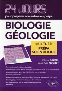 Biologie géologie. 24 jours pour préparer son entrée en prépa - Dautel Olivier - Nogret Jean-Yves