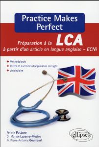 Pratice Makes Perfect. Préparation à la LCA à partir d?un article en langue anglaise - ECN - Pastore Félicie - Lapeyre-Mestre Maryse - Gourraud