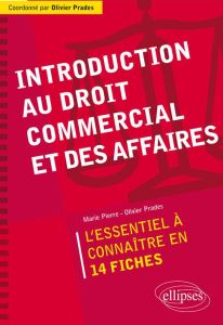 Introduction au droit commercial et des affaires - Pierre Marie - Prades Olivier