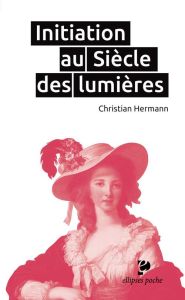 Initiation au Siècle des Lumières - Hermann Christian