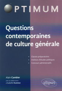 Questions contemporaines de culture générale - Cambier Alain - Kustosz Isabelle