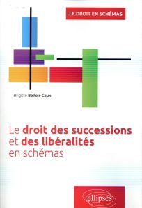Le droit des successions et des libéralités en schémas - Belloir-Caux Brigitte