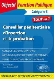 Conseiller pénitentiaire d'insertion et de probation. Catégorie B - Pellen Damien - Senez Jean-Christophe