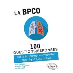 La BPCO. 100 questions/réponses sur la bronchopneumopathie chronique obstructive - Pacheco Yves - Freymond Nathalie - Leger Patrick