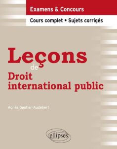Leçons de droit international public - Gautier-Audebert Agnès