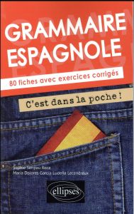 Grammaire espagnole. 80 fiches avec exercices corrigés - Senpau Roca Sophie - Garcia Ludena Lecendreux Mari