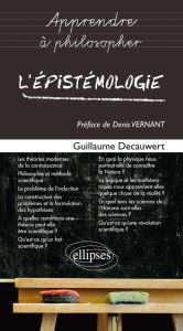 L'épistémologie - Decauwert Guillaume - Vernant Denis