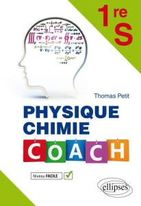 Physique-Chimie 1re S. Niveau facile - Clolus Lydie - Ley Grégory