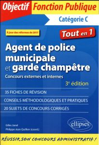 Agent de police municipale et garde champêtre. 3e édition - Janel Gilles - Quillien Philippe-Jean