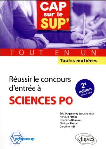 Réussir le concours d'entrée à Sciences Po. Tout en un, toutes matières, 2e édition - Duquesnoy Eric - Farkoa Renaud - Ghanem Ghanima -