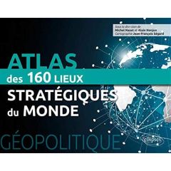 Géopolitique. Atlas des 150 lieux stratégiques du monde - Nonjon Alain - Nazet Michel - Ségard Jean-François