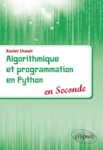Algorithmique et programmation en Python en Seconde - Chanet Xavier