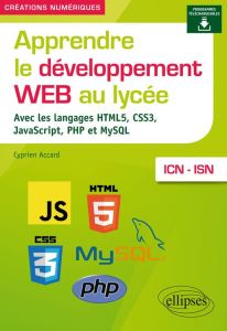 Apprendre le développement web au lycée avec les langages HTML5, CSS3, JavaScript, PHP et MySQL, ICN - Accard Cyprien