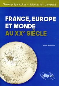 France, Europe et Monde au XXe siècle - Hammerton Jérémy