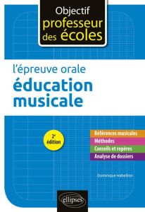 L'épreuve orale d'éducation musicale. 2e édition - Habellion Dominique