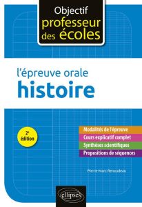 L'épreuve orale d'histoire. 2e édition - Renaudeau Pierre-Marc