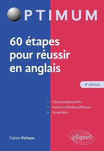 60 étapes pour réussir en anglais. 4e édition - Fichaux Fabien