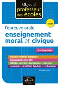 L'épreuve orale d'enseignement moral et civique. 2e édition - Wagnon Sylvain