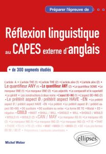 Anglais Préparer l'épreuve de réflexion linguistique au CAPES externe d'anglais - Weber Michel