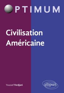 Civilisation américaine - Ferdjani Youssef