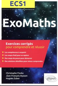 Maths ECS1. Exercices corrigés pour comprendre et réussir - Fiszka Christophe - Husson Jean-François - Zuber H