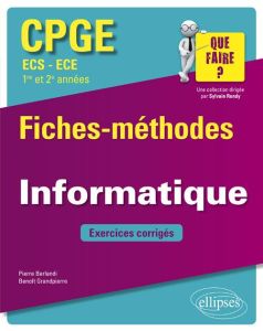 Informatique CPGE ECS et ECE 1re et 2e années. Programmation Scilab. Fiches-méthodes et exercices co - Berlandi Pierre - Grandpierre Benoît