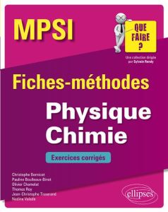 Physique Chimie MPSI. Fiches-méthodes et exercices corrigés - Bernicot Christophe - Boulleaux-Binot Pauline - Ch