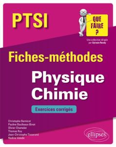 Physique Chimie PTSI. Fiches-méthodes et exercices corrigés - Bernicot Christophe - Boulleaux-Binot Pauline - Ch