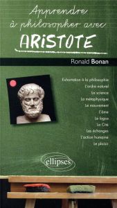 Apprendre à philosopher avec Aristote - Bonan Ronald
