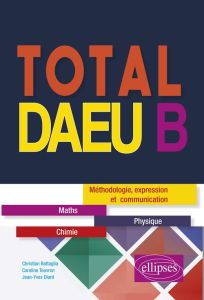 Total DAEU B. Maths, physique - Battaglia Christian - Diard Jean-Yves - Touvron Ca