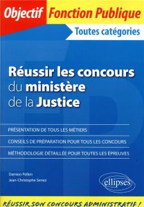 Réussir les concours du ministère de la Justice - Pellen Damien - Senez Jean-Christophe
