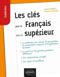 Clefs pour le français dans le supérieur. CPGE, Licence, CAPES - Pinguet Jérémie - Vulliard Christine