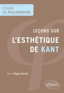 Leçons sur l'esthétique de Kant - Séguy-Duclot Alain