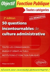 50 questions incontournables de culture administrative. Toutes catégories, 2e édition - Quillien Philippe-Jean