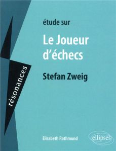 Etude sur Le joueur d'échecs, Stefan Zweig - Rothmund Elisabeth