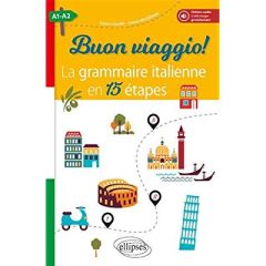 Buon viaggio ! A1-A2. La grammaire italienne en 15 étapes - Magerand Patrick - Caluisi Franca