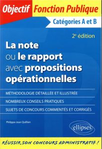 La note ou le rapport avec propositions. Catégories A et B, 2e édition - Quillien Philippe-Jean