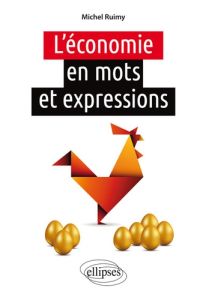 L'économie en mots et expressions - Ruimy Michel