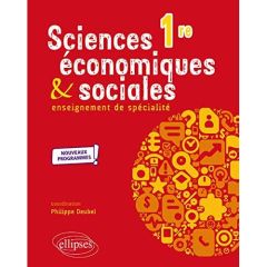 Sciences économiques et sociales 1re enseignement de spécialité. Edition 2021 - Deubel Philippe - Braquet Laurent - Cavaillé Aude